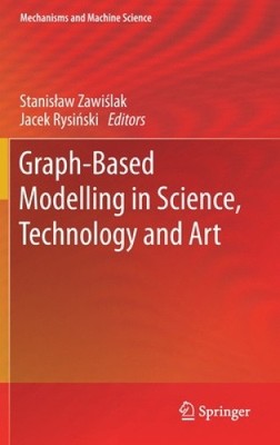 Graph-based Modelling in Science, Technology and Art (Mechanisms and Machine