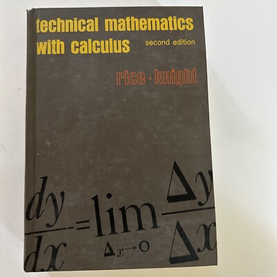 Technical Mathematics with Calculus; H.Rice & R.Knight (2nd 1966) Hardback