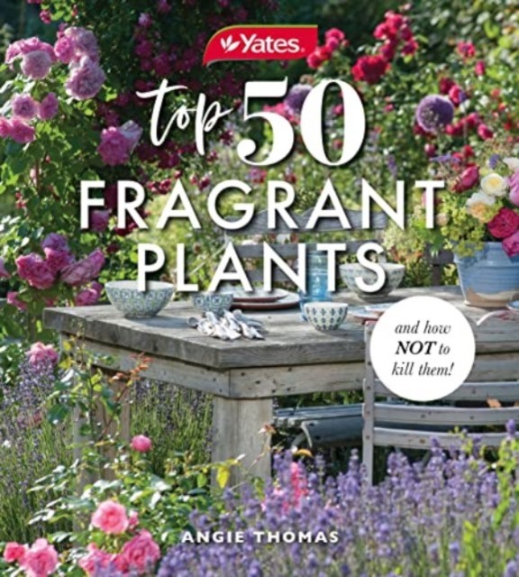 Yates Top 50 Fragrant Plants and How Not to Kill Them! by  Ya... - 9781460762677 - Image 7