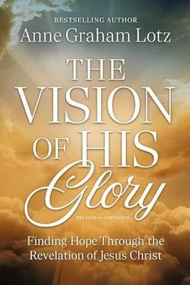The Vision of His Glory, Revised - Paperback, by Lotz Anne Graham - Very Good