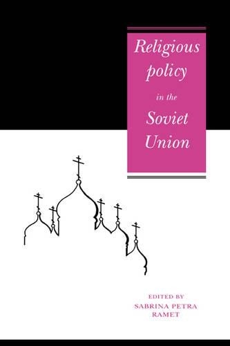 Religious Policy in the Soviet Union by Sabrina Petra Ramet - 9780521022309