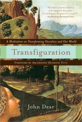 Transfiguration: A Meditation on Transforming Ourselves and Our World (Paperback