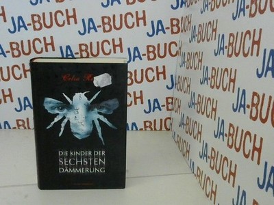 Die Kinder der Sechsten Dämmerung Celia Rees: