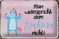 Schild Blech 30X20Cm - Made In Germany - Spruch Man Widerspricht Einhorn Nicht M
