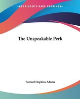 Samuel Hopkins Adams | The Unspeakable Perk | Taschenbuch | Englisch (2004)