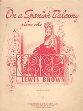 On A Spanish Balcony Sheet Music  1943 Lewis Brown