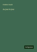FréDéRic Soulié | Au Jour Le Jour | Taschenbuch | FranzöSisch (2024)