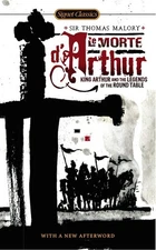 Le Morte D'Arthur: King Arthur and the Legends of the Round Table (Signet Cl...