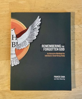 Remembering The Forgotten God: An Interactive Workbook By Francis Chan