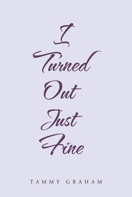 Tammy Graham | I Turned out Just Fine | Taschenbuch | Englisch (2022)