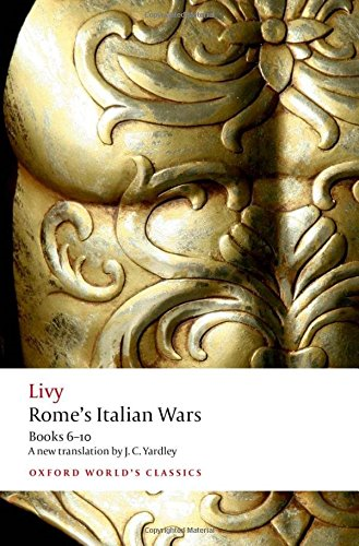 Rome's Italian Wars Books 6-10 - Livy