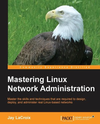Mastering Linux Network Administration | Jay Lacroix | Taschenbuch | Englisch