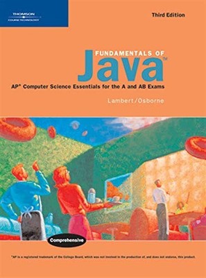 FUNDAMENTALS OF JAVA: AP* COMPUTER SCIENCE ESSENTIALS FOR By Kenneth Lambert