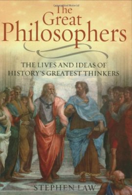 The Great Philosophers: The Lives and Ideas of History's Greatest Thinkers,Dr S