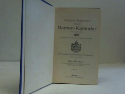 Schwaiger, Alois: Königlich Bayerischer adeliger Damen-Kalender auf das ...