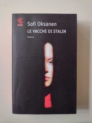Stalins Kühe - Sofi Oksanen (Guanda, 2012)