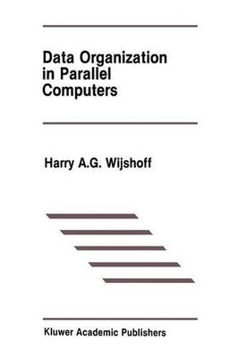 Datenorganisation in parallelen Computern von Harry A.G. Wijshoff (Englisch) Paperba