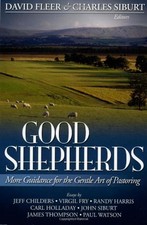 GOOD SHEPHERDS: MORE GUIDANCE FOR THE GENTLE ART OF By Childers & Fry