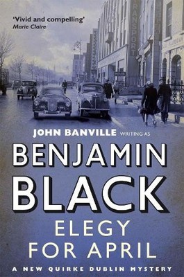 Elegy for April (Quirke Mysteries) by Black, Benjamin 0330509144 FREE Shipping
