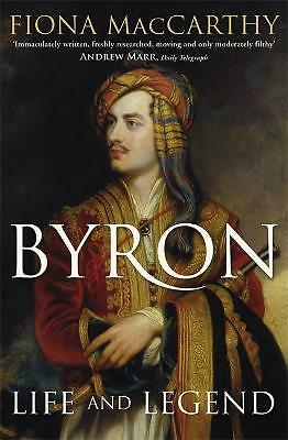 Byron: Life and Legend by Fiona MacCarthy (Paperback, 2014)
