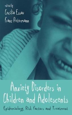 Anxiety Disorders in Children and Adolescents : Epidemiology, Risk Factors an...