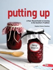 Putting Up: A Year-Round Guide to Canni- 9781423602804, Steve Dowdney, paperback