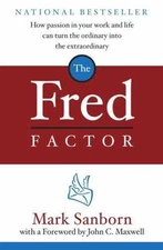 The Fred Factor: How Passion in Your Wor- Mark Sanborn, 9780385513517, hardcover