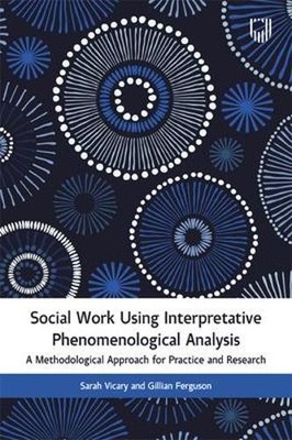 Sarah Vicary Gi Social Work Using Interpretative Phenomenological  (Taschenbuch)