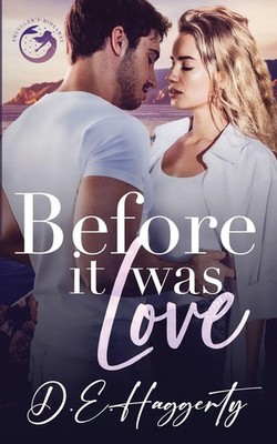 Before It Was Love a brother's best friend, forced proximity, small town rom com