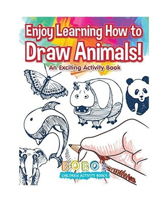 Enjoy Learning How to Draw Animals! An Exciting Activity Book, Bobo's Children A