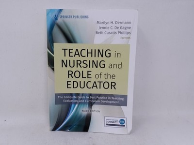 Teaching in Nursing & Role of the Educator 3rd Ed. The Complete Guide to Bes...