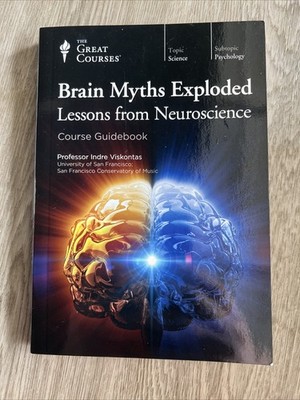 Great Courses - Guidebook Only - Brain Myths Exploded Lessons from Neuroscience