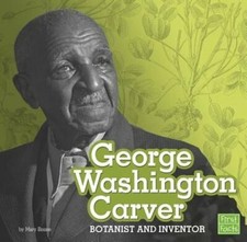 George Washington Carver: Botanist and Inventor by Mary Boone: New