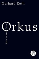 Orkus | Reise Zu Den Toten | Gerhard Roth | Taschenbuch | 668 S. | Deutsch