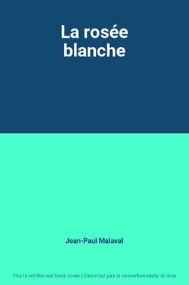 La rosée blanche, Jean-Paul Malaval