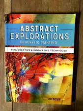 Abstract Explorations in Acrylic Painting: Fun, Creative and Innovative Tech...