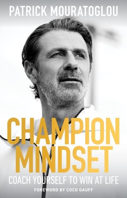 Champion Mindset by Patrick Mouratoglou Hardback