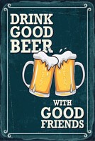 Blechschild 30X20 Cm Drink Good Beer With Good Friends Deko Geschenk Schild
