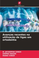 AvançOs Recentes Na UtilizaçãO De Ligas Em Ortodontia N. Jayadipak Singh