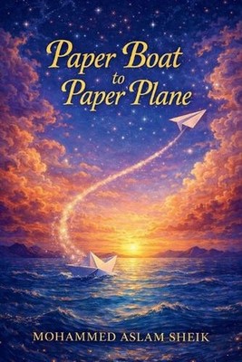 Paper Boat to Paper Plane by Aslam Sheik Paperback Book