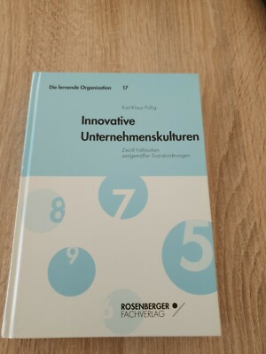 Innovative Unternehmenskulturen. Zwölf Fallstudien zeitgemäßer Sozialordnungen. 