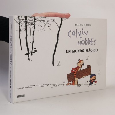 Calvin y Hobbes. Un mundo mágico  |  Bill Watterson