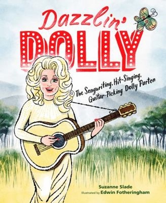 Dazzlin' Dolly : The Songwriting, Hit-Singing, Guitar-Picking Dol