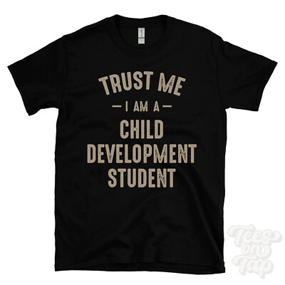 TRUST ME I AM A CHILD ENTWICKLUNG STUDENT T-SHIRT best lustig tolles Geschenk