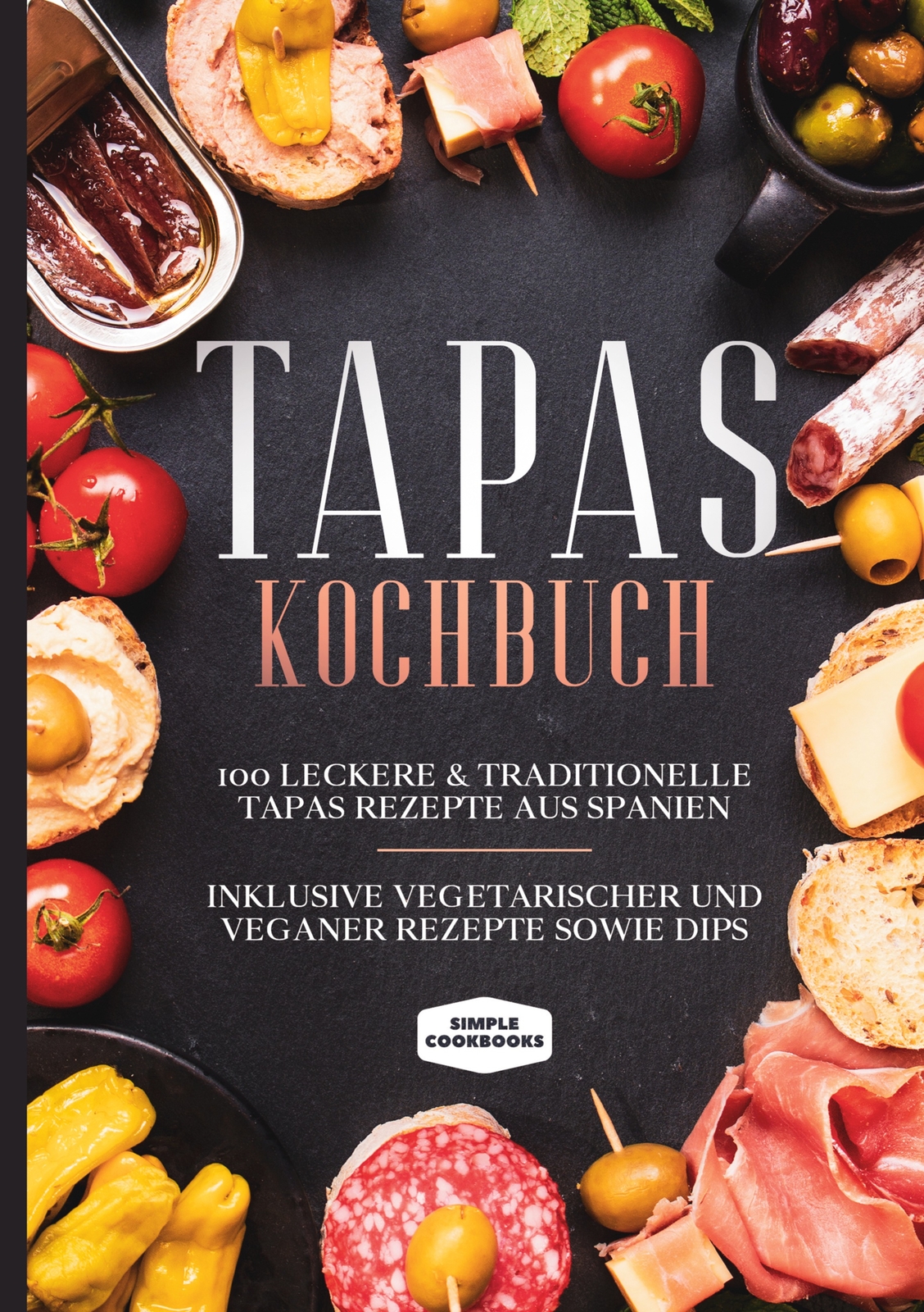 Thumbnail - Tapas Kochbuch: 100 Leckere & Traditionelle Tapas Rezepte Aus Spanien