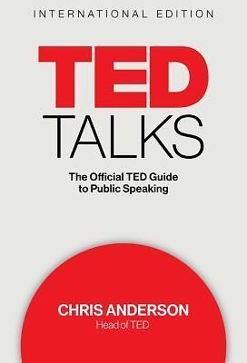 TED Talks (International Edition): The Official TED Guide to Public Speaking
