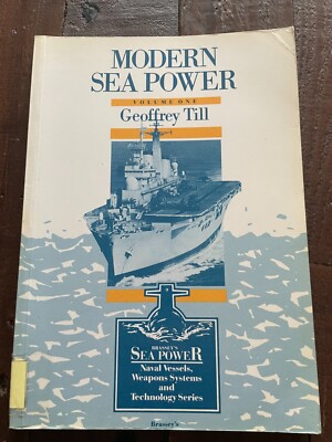 Modern Sea Power Volume 1 (Naval Vessels, Weapons Systems and Technology Series)