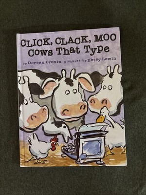Click, Clack, Moo : Cows That Type *SIGNED BY Doreen Cronin and Betsy Lewin*