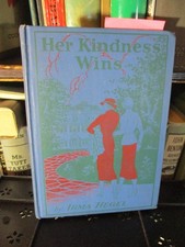Her Kindness Wins by Irma Hegel & 2 Additional Stories (1930s?)