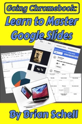 Going Chromebook: Learn to Master Google Slides